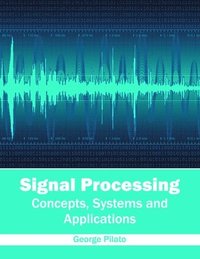bokomslag Signal Processing: Concepts, Systems and Applications