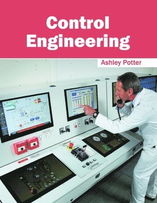 Ashley Potter - Control Engineering, Inbunden
