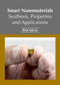 bokomslag Smart Nanomaterials: Synthesis, Properties and Applications