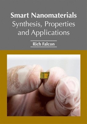 Smart Nanomaterials: Synthesis, Properties and Applications 1