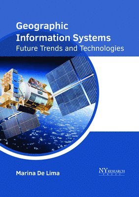 Geographic Information Systems: Future Trends and Technologies 1