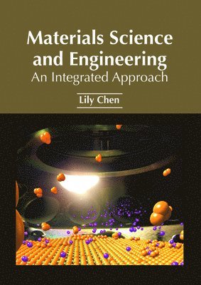 bokomslag Materials Science and Engineering: An Integrated Approach