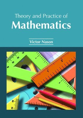 bokomslag Theory and Practice of Mathematics