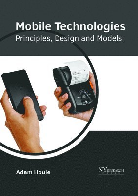 bokomslag Mobile Technologies: Principles, Design and Models