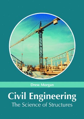 bokomslag Civil Engineering: The Science of Structures