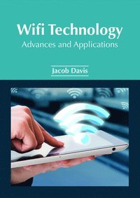 bokomslag Wifi Technology: Advances and Applications