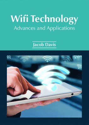 bokomslag Wifi Technology: Advances and Applications