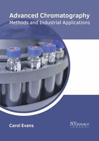 bokomslag Advanced Chromatography: Methods and Industrial Applications