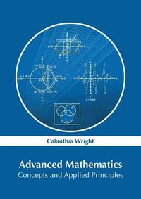 bokomslag Advanced Mathematics: Concepts and Applied Principles