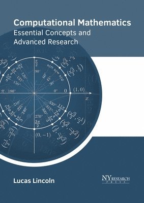 bokomslag Computational Mathematics: Essential Concepts and Advanced Research