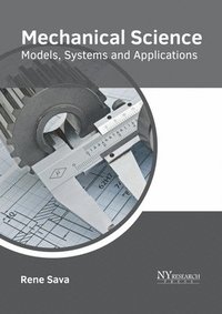 bokomslag Mechanical Science: Models, Systems and Applications
