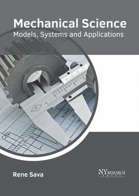 Mechanical Science: Models, Systems and Applications 1