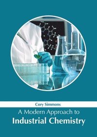 bokomslag A Modern Approach to Industrial Chemistry