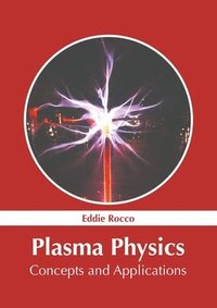 bokomslag Plasma Physics: Concepts and Applications