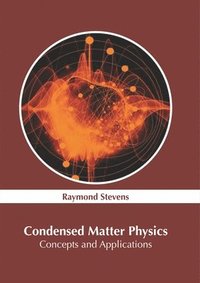 bokomslag Condensed Matter Physics: Concepts and Applications