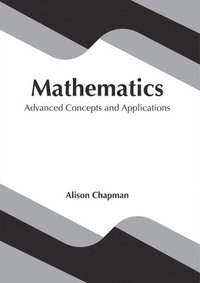 bokomslag Mathematics: Advanced Concepts and Applications