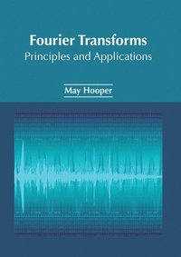 bokomslag Fourier Transforms: Principles and Applications