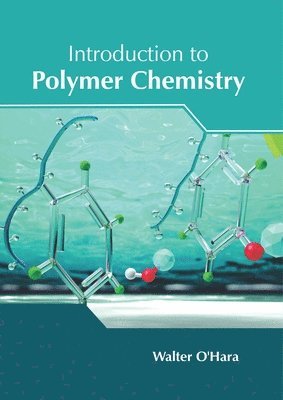 Walter O'Hara - Introduction to Polymer Chemistry, Inbunden