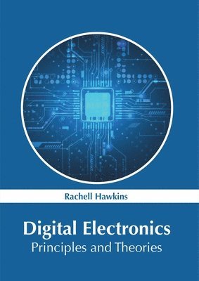 bokomslag Digital Electronics: Principles and Theories