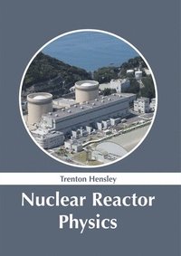 bokomslag Nuclear Reactor Physics