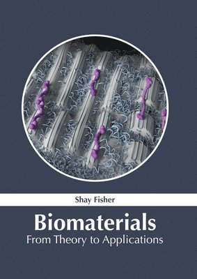 Biomaterials: From Theory to Applications 1