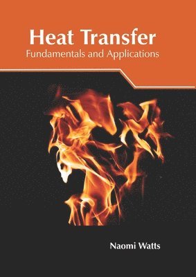 bokomslag Heat Transfer: Fundamentals and Applications