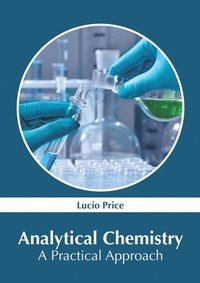 bokomslag Analytical Chemistry: A Practical Approach
