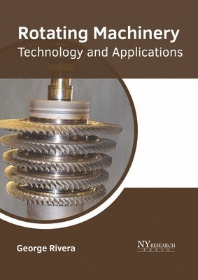 bokomslag Rotating Machinery: Technology and Applications