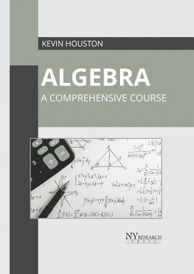 Algebra: A Comprehensive Course 1