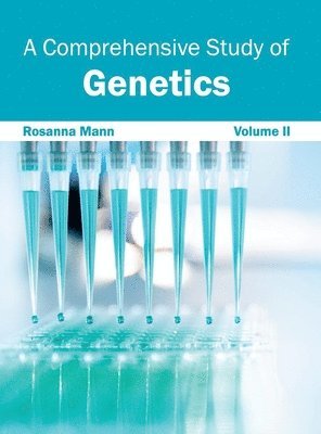 Rosanna Mann - Comprehensive Study of Genetics: Volume II, Inbunden