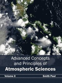 bokomslag Advanced Concepts and Principles of Atmospheric Sciences: Volume II