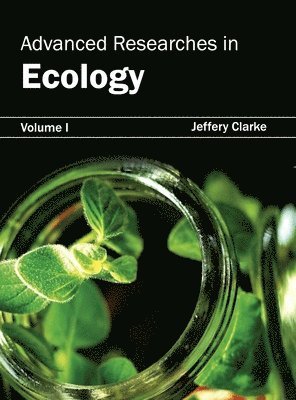 Advanced Researches in Ecology: Volume I 1