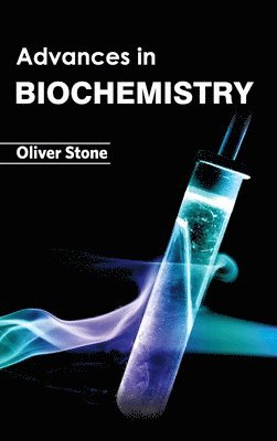 Oliver Stone - Advances in Biochemistry, Inbunden