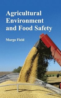 bokomslag Agricultural Environment and Food Safety