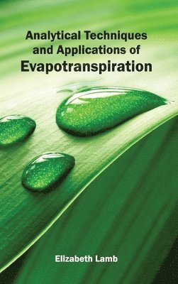 bokomslag Analytical Techniques and Applications of Evapotranspiration