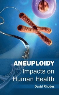 bokomslag Aneuploidy: Impacts on Human Health