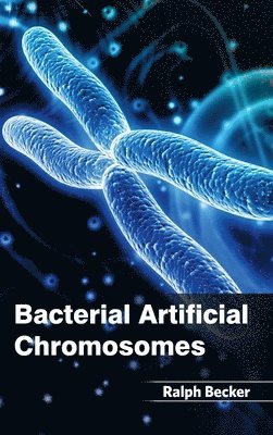 Ralph Becker - Bacterial Artificial Chromosomes, Inbunden