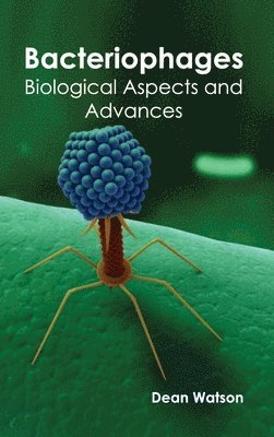 Bacteriophages: Biological Aspects and Advances 1