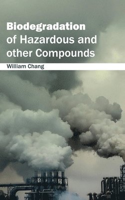 Biodegradation of Hazardous and Other Compounds 1