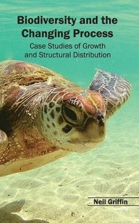 bokomslag Biodiversity and the Changing Process - Case Studies of Growth and Structural Distribution