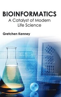 bokomslag Bioinformatics: A Catalyst of Modern Life Science