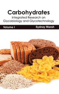 bokomslag Carbohydrates: Integrated Research on Glycobiology and Glycotechnology (Volume I)