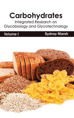 Carbohydrates: Integrated Research on Glycobiology and Glycotechnology (Volume I) 1