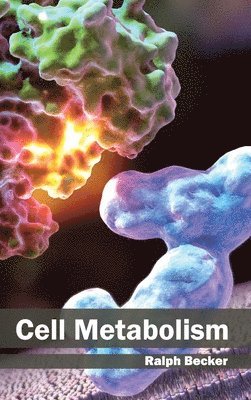 Ralph Becker - Cell Metabolism, Inbunden
