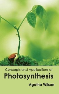 bokomslag Concepts and Applications of Photosynthesis