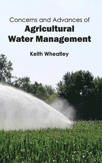 bokomslag Concerns and Advances of Agricultural Water Management