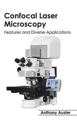 Confocal Laser Microscopy: Features and Diverse Applications 1