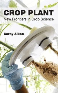 bokomslag Crop Plant: New Frontiers in Crop Science
