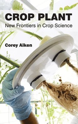 Crop Plant: New Frontiers in Crop Science 1