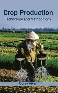 bokomslag Crop Production: Technology and Methodology